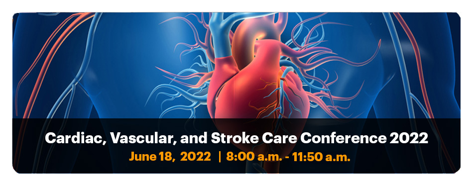 Cardiac, Vascular, and Stroke Care Conference
