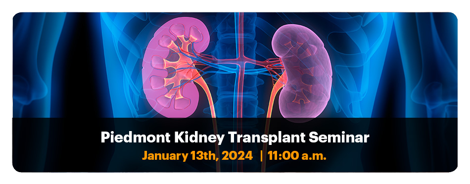 Piedmont Kidney Transplant Seminar